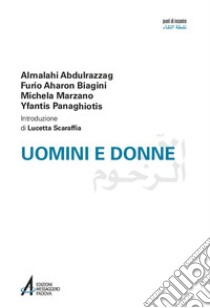 Uomini e donne libro di Abdul Razzaq Al Malahi; Biagini Furio; Marzano Michela