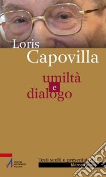 Umiltà e dialogo libro di Capovilla Loris; Boato M. (cur.)