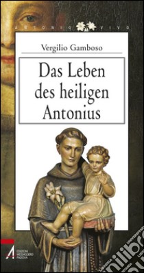 Das leben des heillgen Antonius libro di Gamboso V. (cur.)