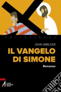 Il vangelo di Simone libro di Smelcer John