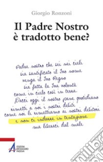 Il Padre nostro è tradotto bene? libro di Ronzoni Giorgio