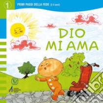 Dio mi ama. Ediz. illustrata libro di Starace Giulia