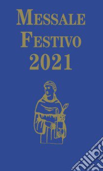 Messale Festivo 2021 libro di Fillarini C. (cur.); Vela A. (cur.)