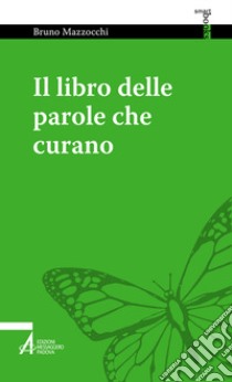 Il libro delle parole che curano libro di Mazzocchi B. (cur.)