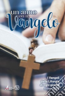 Un anno con il Vangelo. I Vangeli della liturgia di ogni giorno. Anno 2022 libro di Innocente F. (cur.)