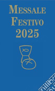 Messale festivo 2025 libro di Segoloni Ruta Simona