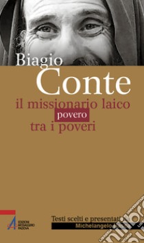 Biagio Conte. Il missionario laico povero tra i poveri libro di Nasca M. (cur.)