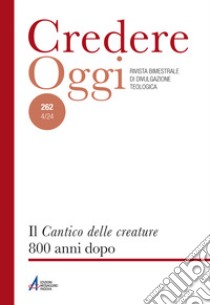 Credereoggi. Vol. 262: Il «Cantico delle creature» 800 anni dopo libro