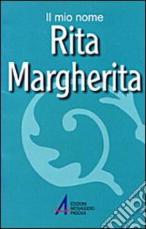 Rita, Margherita libro di Fillarini Clemente; Lazzarin Piero