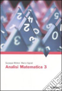 Analisi matematica 3 libro di Molteni Giuseppe; Vignati Marco