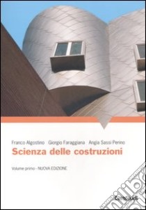 Scienza delle costruzioni. Vol. 1 libro di Algostino Franco; Faraggiana Giorgio; Sassi Perino Angìa