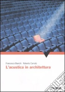 L'acustica in architettura libro di Bianchi Francesco; Carratù Roberto