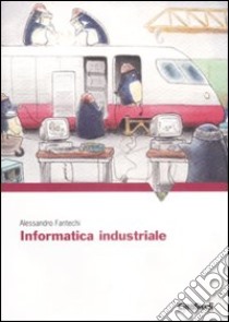 Informatica industriale libro di Fantechi Alessandro