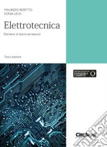 Elettrotecnica. Elementi di teoria ed esercizi libro di Repetto Maurizio; Leva Sonia