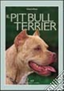 Il pit bull terrier libro di Rossi Valeria