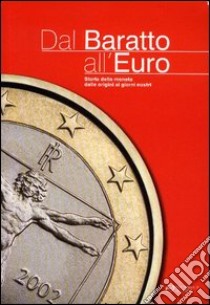 Dal baratto all'euro. Storia della moneta dalle origini ai giorni nostri. Con CD-ROM libro di Ercolani Cocchi Emanuela