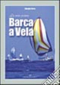 La mia prima barca a vela libro di Parra Giorgio