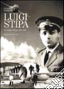 Luigi Stipa. Un sogno lungo una vita libro di Evangelisti Giorgio