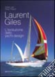 Laurent Giles. L'evoluzione dello yacht design libro di Lee Adrian - Philpott Ruby