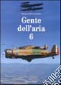 Gente dell'aria (6) libro di Evangelisti Giorgio