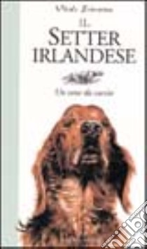 Il setter irlandese libro di Vitale Brovarone Stefano