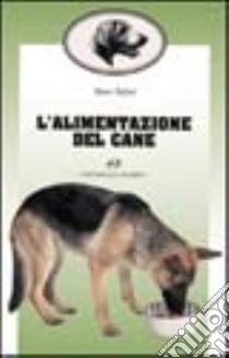 L'alimentazione del cane libro di Bigliati Mauro