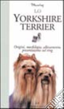 Lo yorkshire terrier libro di Munday Ethel