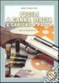 Fucili a canna liscia e cariche a palla libro di Pieraccini Sergio