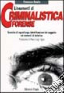 Lineamenti di criminalistica forense libro di Donato Francesco