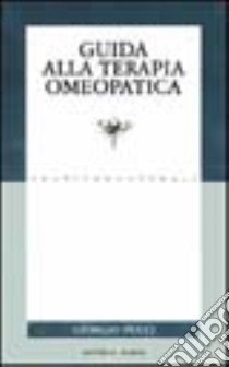 Guida alla terapia omeopatica libro di Pucci Giorgio