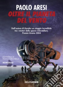 Oltre il pianeta del vento libro di Aresi Paolo