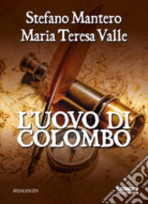 L'uovo di Colombo libro di Mantero Stefano; Valle Maria Teresa