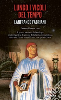 Lungo i vicoli del tempo libro di Fabriani Lanfranco