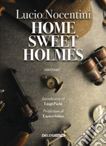 Home sweet Holmes libro di Nocentini Lucio