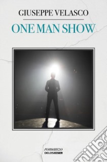 One man show libro di Velasco Giuseppe