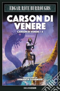 Carson di Venere. Carson di Venere libro di Burroughs Edgar Rice