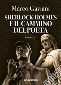 Sherlock Holmes e il cammino del poeta libro di Gaviani Marco