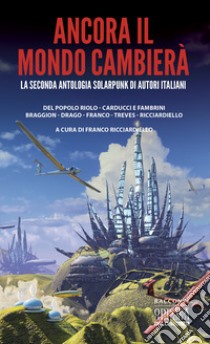 Ancora il mondo cambierà libro di Ricciardiello F. (cur.)