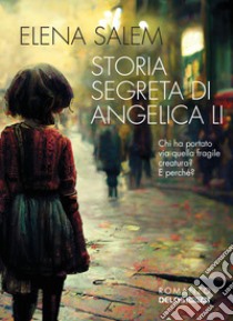 Storia segreta di Angelica Li libro di Salem Elena