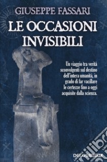 Le occasioni invisibili libro di Fassari Giuseppe