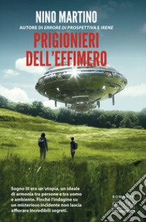 Prigionieri dell'effimero libro di Martino Nino