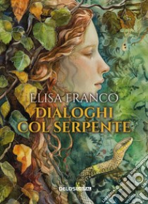 Dialoghi col serpente libro di Franco Elisa