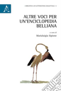 Altre voci per un'enciclopedia belliana libro di Sipione M. (cur.)