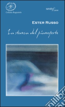 La stanza del pianoforte  libro di Russo Esper