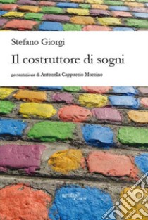 Il costruttore di sogni libro di Giorgi Stefano