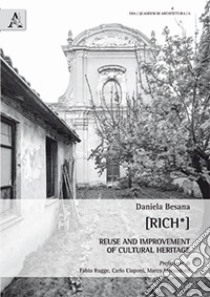 [RICH*]. Reuse and improvement of cultural heritage libro di Besana Daniela