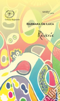 Rêverie libro di De Luca Barbara