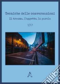 Tecniche delle conversazioni (2017). Vol. 1 libro di Lavanchy P. (cur.)