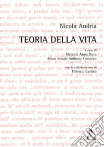 Teoria della vita libro di Andria Nicola; Duca M. A. (cur.); Canavan B. J. A. (cur.)