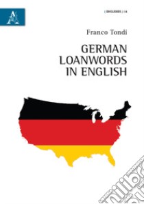 German loanwords in English libro di Tondi Franco